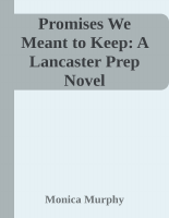 Promises We Meant to Keep - Monica Murphy (1).pdf